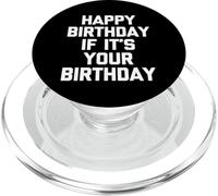 Joyeux Anniversaire si C'est Ton Anniversaire - Funny Saying Birthday PopSockets PopGrip pour MagSafe