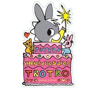 JOYEUX ANNIVERSAIRE TROTRO