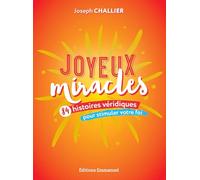Joyeux miracles: 84 histoires véridiques pour stimuler notre foi