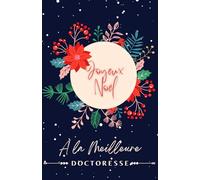 Joyeux Noël: A la meilleure Doctoresse - Carnet de notes - 119 pages lignées format 13.97 X 21.59 cm - Cadeau personnalisé pour dire merci à votre doctoresse - Cadeau original de fin d'année