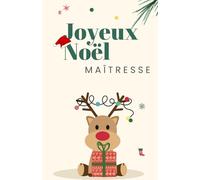 Joyeux Noël: A la meilleure Maîtresse - Carnet de notes - 118 pages lignées format 13.97 X 21.59 cm - Cadeau personnalisé pour dire merci à votre ... original de fin d'année