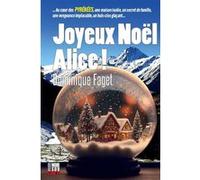 Dominique Faget – Joyeux Noël Alice – Roman – Broché – Éditions Cairn