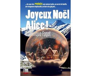 Joyeux Noël Alice - Dominique Faget - Editions Cairn - broché - Roman