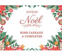 Joyeux Noël - Bons Cadeaux à Compléter: 20 Bons cadeaux en Carnet Personnalisables en couleur - Coupons à compléter - Idée originale pour homme femme enfant couple
