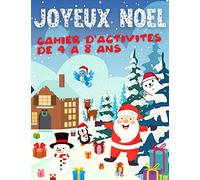 JOYEUX NOEL CAHIER D'ACTIVITES DE 4 A 8 ANS: JOYEUX NOËL Cahier d'Activités de 4 à 8 ans | Livre de jeux et d'activités de Noël pour fille et garçon | ... de jeux éducatif pour amuser vos enfants!