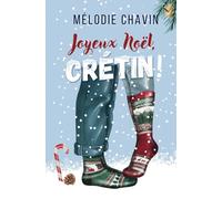 Joyeux Noël, crétin !: (comédie romantique)