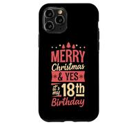 Joyeux Noël et Oui, C'est Mon Cadeau de fête de 18e Anniversaire Coque pour iPhone 11 Pro