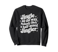 Joyeux Noël Jingle All The Way Half Assed Jingler Sweatshirt