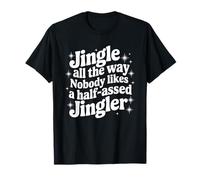 Joyeux Noël Jingle All The Way Half Assed Jingler T-Shirt