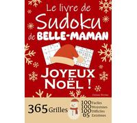 JOYEUX NOËL | Le Livre de Sudoku de ma Belle-Maman | 365 Grilles - 100 faciles, 100 moyennes, 100 difficiles et 65 extrêmes: Le livre de Sudoku qui ... 1 an de Sudoku, pour des heures de plaisir !