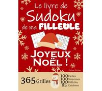 JOYEUX NOËL | Le Livre de Sudoku de ma Filleule | 365 Grilles - 100 faciles, 100 moyennes, 100 difficiles et 65 extrêmes: Le livre de Sudoku qui est ... 1 an de Sudoku, pour des heures de plaisir !