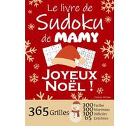 JOYEUX NOËL | Le Livre de Sudoku de ma Mamy | 365 Grilles - 100 faciles, 100 moyennes, 100 difficiles et 65 extrêmes: Le livre de Sudoku qui est LE ... 1 an de Sudoku, pour des heures de plaisir !