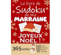 JOYEUX NOËL | Le Livre de Sudoku de ma Marraine | 365 Grilles - 100 faciles, 100 moyennes, 100 difficiles et 65 extrêmes: Le livre de Sudoku qui est ... 1 an de Sudoku, pour des heures de plaisir !