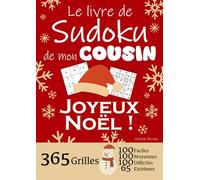 JOYEUX NOËL | Le Livre de Sudoku de mon Cousin | 365 Grilles - 100 faciles, 100 moyennes, 100 difficiles et 65 extrêmes: Le livre de Sudoku qui est LE ... Cousin ! 1 grille par jour = 1 an de Sudoku !