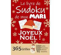 JOYEUX NOËL | Le Livre de Sudoku de mon Mari | 365 Grilles - 100 faciles, 100 moyennes, 100 difficiles et 65 extrêmes: Le livre de Sudoku qui est LE ... Chéri ! 1 grille par jour = 1 an de Sudoku !