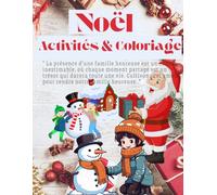 Joyeux Noël : Livre d'Activités et de Coloriages Spécial Noël pour Enfants: De délicieuses activités pour des enfants joyeux pendant la saison des fêtes