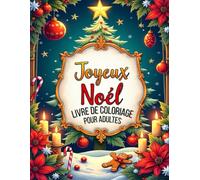 Joyeux Noël - Livre de Coloriage pour Adultes: 40 superbes motifs de Noël avec flocons, ornements, sapins et dessins festifs pour détente et anti-stress - Grandes pages 21,6 x 27,9 cm