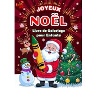 Joyeux Noël Livre de Coloriage pour Enfants: 50 Grands et Amusants Dessins de Noël avec des Cadeaux, des Arbres, des Décorations, des Scènes d'Hiver, des Bonhommes de Neige et le Père Noël