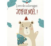 Joyeux Noël ! Livre de coloriages: Un mignon livre à colorier pour les enfants - Pères Noël, bonhommes de neige, sapins, boules de Noël, cadeaux, cannes à sucres, rennes.. (De 3 à 8 ans)