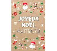 Joyeux Noël Maîtresse carnet de notes: 110 pages lignées, cadeau remerciement maîtresse , idée cadeau parfait pour institutrices ,enseignantes, ... personnalisé pour dire joyeux Noël...
