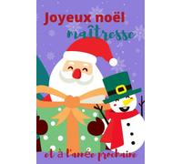 Joyeux Noël Maîtresse et à l'année prochaine: carnet de notes parfait comme cadeau à une maîtresse pour les fêtes de fin d'année , 100 pages lignées
