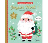 Joyeux Noël Regarde et touche - Kathryn Selbert - Larousse - cartonné - Album éveil dès la naissance