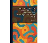 Joyeux Propos De Gros-Jean Petits Monologues Comiques en Prose RimeÌ