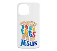Joyeux œufs de Pâques, oublie Les œufs, Donne-Moi Jesus Christian Coque pour iPhone 13 Pro Max