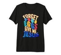 Joyeux œufs de Pâques, oublie Les œufs, Donne-Moi Jesus Christian T-Shirt Haut de Gamme