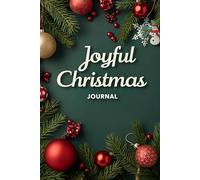 Joyful Christmas Journal: Capture the Magic and Joy of the Season