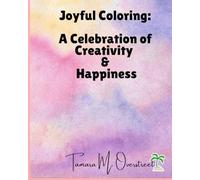Joyful Coloring: A Celebration of Creativity and Happiness