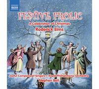 Joyful Company of Singers – Festive Frolic (Une célébration de Noël) – NAXOS