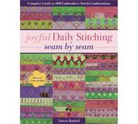 Joyful Daily Stitching Seam by Seam by Valerie Bothell Valerie Bothell, (Auteur)