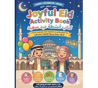 Joyful Eid Activity Book: A Fun and Educational Journey to Celebrate the Joy of Eid!