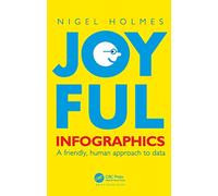 Joyful Infographics: A Friendly, Human Approach to Data
