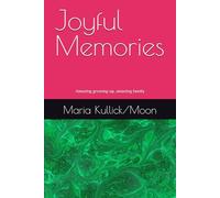 Joyful Memories: Amazing growing up, amazing family