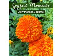 Joyful Moments Daily Planner and Journal: Undated 8"X10" Dot Grid Hybrid Organizer for Productivity, Wellness & Reflections | 366 Daily Entries with ... Doodle Space, Monthly Favorites | Marigold
