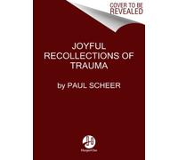 Joyful Recollections of Trauma by Scheer, Paul [Hardback] NEUF