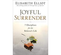 Joyful Surrender: 7 Disciplines for the Believer's Life