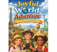 Joyful World Adventure: a journey of discovery and delight coloring book
