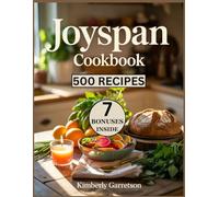 Joyspan Cookbook: The Ultimate Holistic Guide to Thriving with Autoimmunity through Clean Eating, Gut Repair, and Foods as Functional Medicine