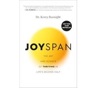 Joyspan: The Art and Science of Thriving in Life’s Second Half