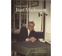 Józef Mackiewicz (1902-1985) Grzegorz £ukomski (Buch auf Polnisch)