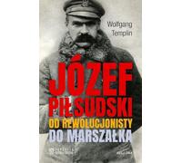 Józef Piłsudski Biografia - Wolfgang Templin (livre en polonais)