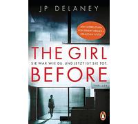 JP Delaney Kari The Girl Before - Sie war wie du. Und jetzt ist sie tot. (Poche)
