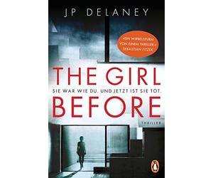 JP Delaney Kari The Girl Before - Sie war wie du. Und jetzt ist sie tot. (Poche)