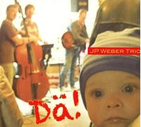 Jp Weber Trio - Dä!
