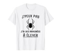 J'peux pas araignées cadeau drôle araignée élevage T-Shirt