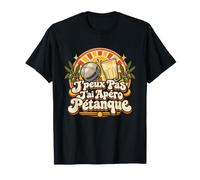 J'peux Pas J'Ai Apéro Pétanque Humoristique T-Shirt