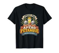 J'peux Pas J'Ai Apéro Pétanque Humoristique T-Shirt